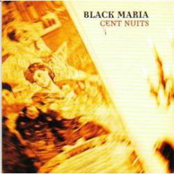 Black Maria : Cent Nuits